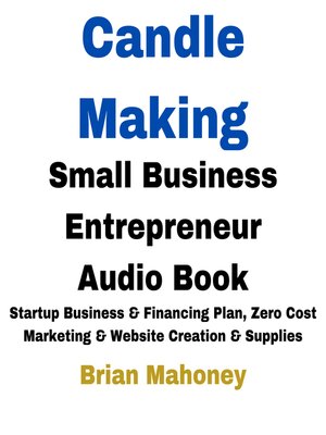 cover image of Candle Making Small Business Entrepreneur Audio Book